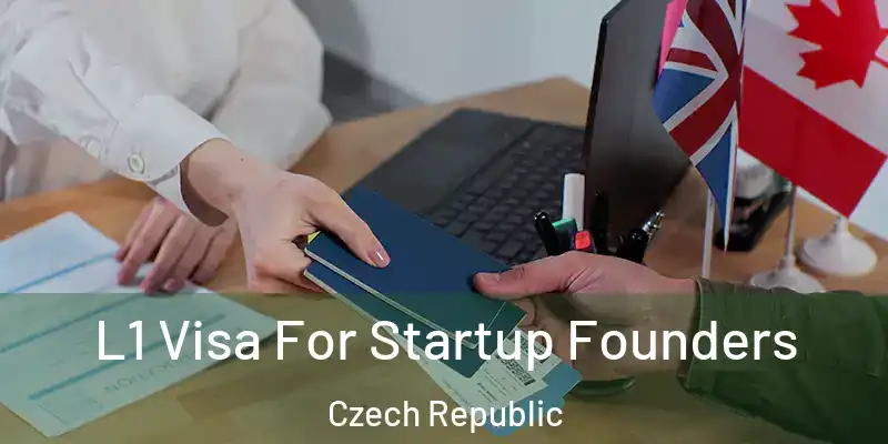  L1 Visa For Startup Founders Czech Republic