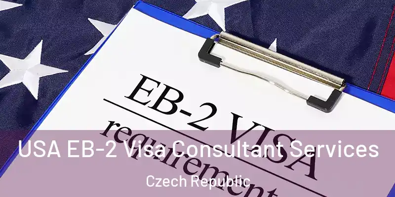  USA EB-2 Visa Consultant Services Czech Republic